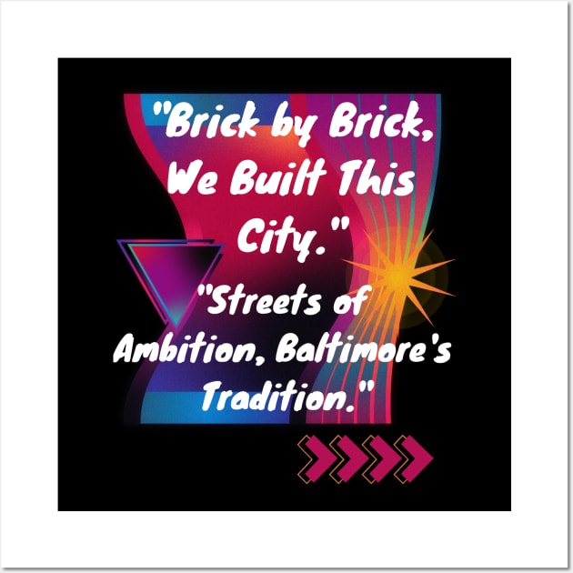 BRICK BY BRICK WE BUILT THIS CITY STREETS OF AMBITION DESIGN Wall Art by The C.O.B. Store